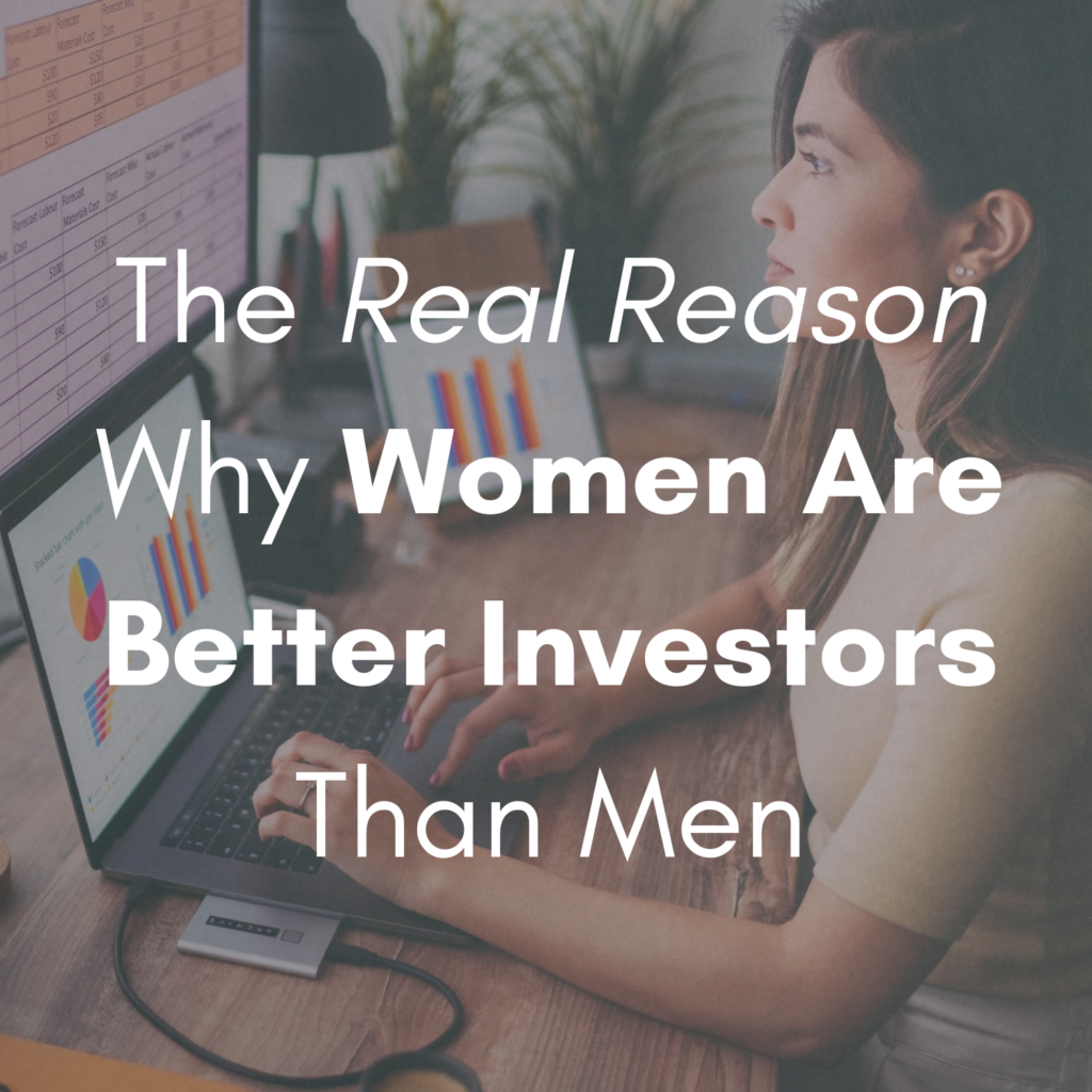 A woman reviewing financial charts and spreadsheets on a laptop and monitor with the text "The Real Reason Why Women Are Better Investors Than Men"